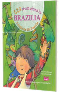 1, 2, 3 si-am ajuns in Brazilia