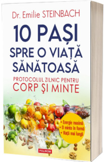 10 pasi spre o viata sanatoasa 10 pasi spre o viata sanatoasa