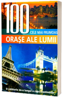 100 cele mai frumoase orase ale lumii