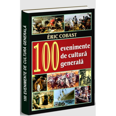 100 evenimente de cultura generala