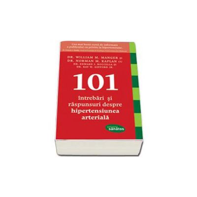 101 Intrebari si raspunsuri despre hipertensiunea arteriala