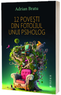 12 povesti din fotoliul unui psiholog
