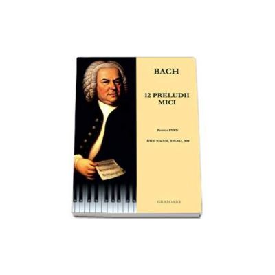 12 preludii mici pentru pian, BWV 924-930, 939-942, 999