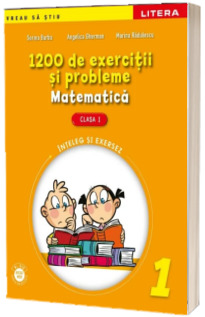 1200 de exercitii si probleme de Matematica, pentru clasa  I - Angelica Gherman