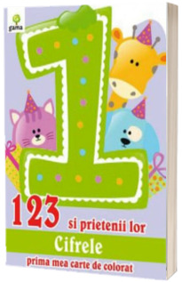 123 si prietenii lor cifrele (Prima mea carte de colorat)
