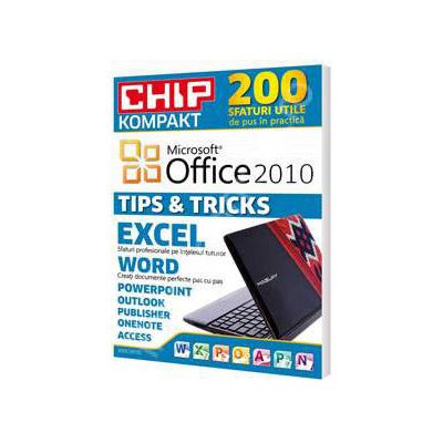 200 de sfaturi utile de pus in practica - Microsoft Office 2010