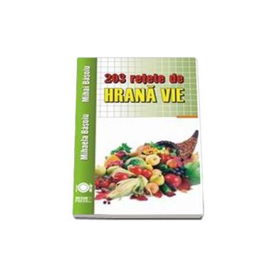 203 retete de hrana vie