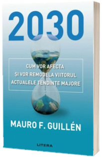 2030: Cum vor afecta si vor remodela viitorul actualele tendinte majore