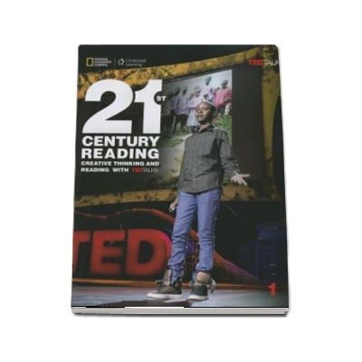 21st Century Reading 1. Creative Thinking and Reading with TED Talks. Students Book