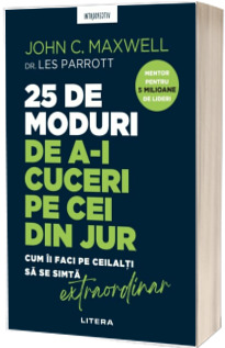25 de moduri de a-i cuceri pe cei din jur