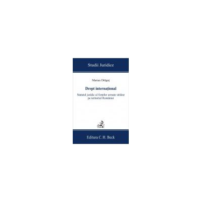 Drept international. Statutul juridic al fortelor armate straine pe teritoriul Romaniei