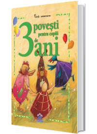 3 povesti pentru copiii de 3 ani. Carti aniversare