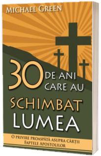 30 de ani care au schimbat lumea