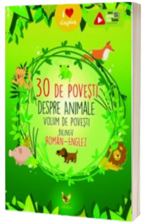30 de povesti despre Animale. Volum de povesti bilingv roman-englez