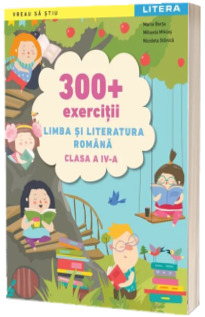 300 exercitii Limba si literatura romana 300 exercitii Limba si literatura romana
