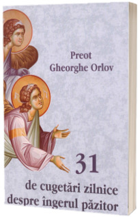 31 de cugetari zilnice despre ingerul pazitor
