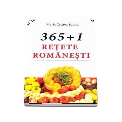 365+1 Retete romanesti - Maria Cristea Soimnu