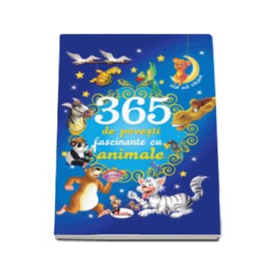365 de povesti fascinante cu animale (Editie ilustrata)