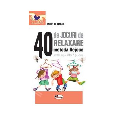 40 de jocuri de relaxare - metoda Rejoue