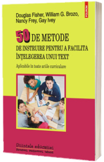 50 de metode de instruire pentru a facilita intelegerea unui text