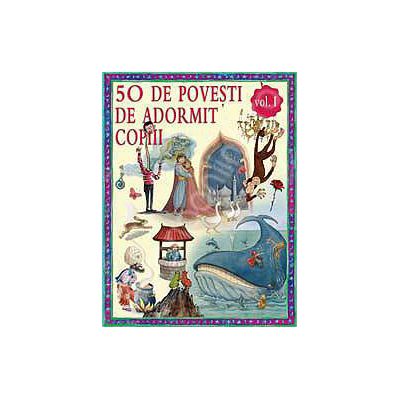 50 de povesti de adormit copiii, volumul I
