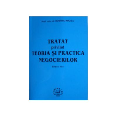 Tratat privind teoria si practica negocierilor,editia a III-a