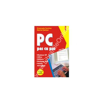 PC pas cu pas (editia a II-a, revazuta si adaugita) PC pas cu pas (editia a II-a, revazuta si adaugita)
