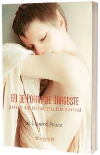 69 de poeme de dragoste (extrase din atlasul unei lumi dificile) 69 de poeme de dragoste (extrase din atlasul unei lumi dificile)