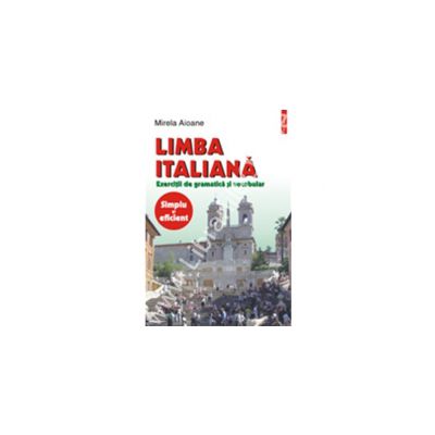Limba italiana. Exercitii de gramatica si vocabular