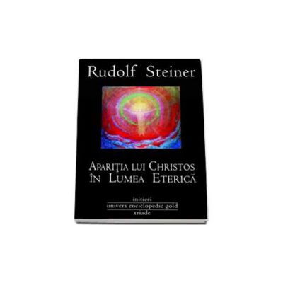 Aparitia lui Christos in Lumea Eterica (Rudolf Steiner)