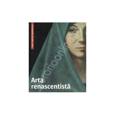 Arta renascentista. Enciclopedia vizuala a artei