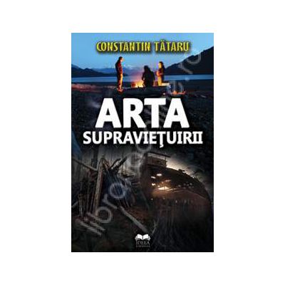 Arta supravetuirii. Culegere de tehnici de supravietuire (Ghid)