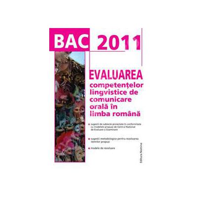 Bacalaureat 2011 - Evaluarea competentelor lingvistice de comunicare orala in limba romana (Rodica Lungu)