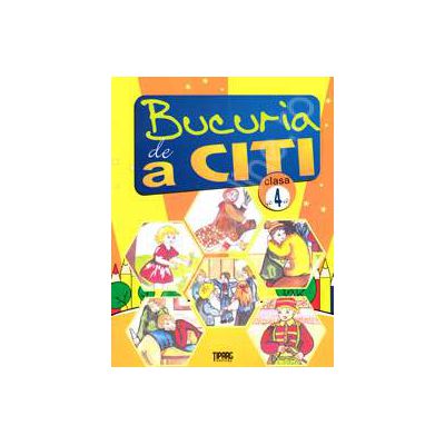 Bucuria de a citi. Lectura pentru clasa a IV-a