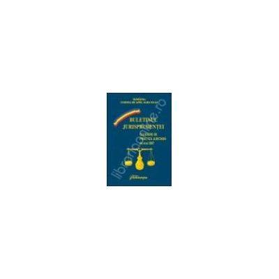 Buletinul jurisprudentei. Culegere de practica judiciara pe anul 2007 - Curtea de Apel Alba Iulia