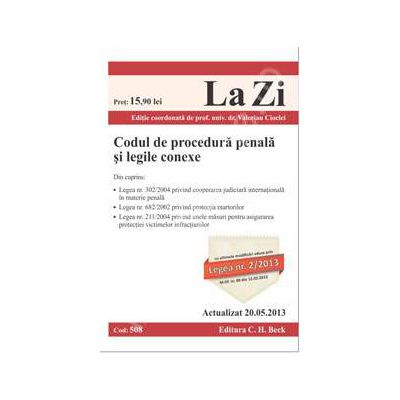 Codul de procedura penala si legile conexe ed. a 7-a (Actualizat 20.05.2013)