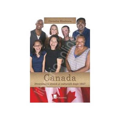 Canada. Diversitate etnica si culturala in dupa 1867