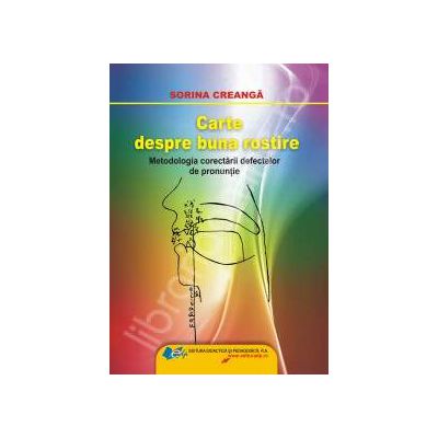 Carte despre buna rostire. Metodologia corectarii defectelor de pronuntie