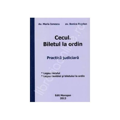 Cecul. Biletul la ordin. Culegere de practica judiciara