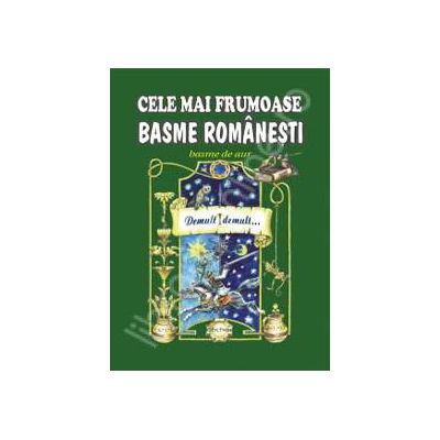 Cele mai frumoase basme romanesti Volumul II. Basme de aur