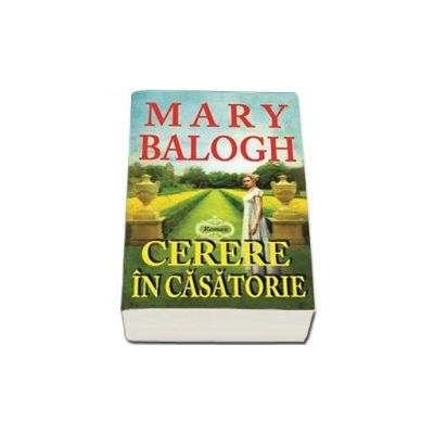 Cerere in casatorie (Mary Balogh)
