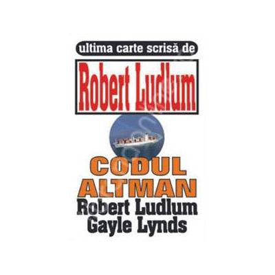 Codul Altman (Ultima carte scrisa de Robert Ludlum)