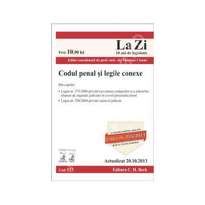 Codul penal si legile conexe. Actualizat la 20.10.2013 (Cod 523)