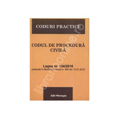Codul de procedura civila (Legea nr.134/2010 publicata in M.O. nr.485 din 15.07.2010)