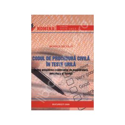 Codul de procedura civila in teste grila - pentru pregatirea examenelor de magistratura, avocatura si licenta