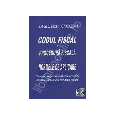 Codul fiscal. Procedura fiscala. Normele de aplicare - Actualizat la 07.03.2011 (Normele au fost introduse la articolele corespunzatoare din cele doua coduri)