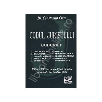 Codul juristului (CODURILE). Editia a XVII-a, cu modificarile pana la data de 5 octombrie 2009