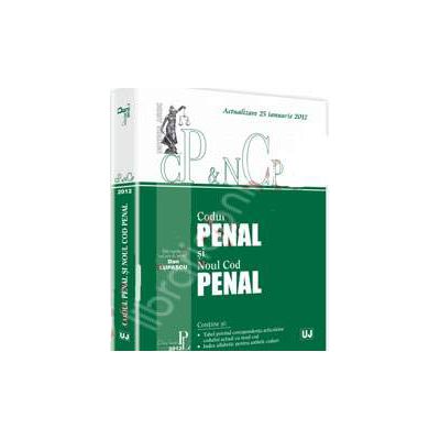 Codul penal si Noul Cod penal. Actualizat la 25 Ianuarie 2012