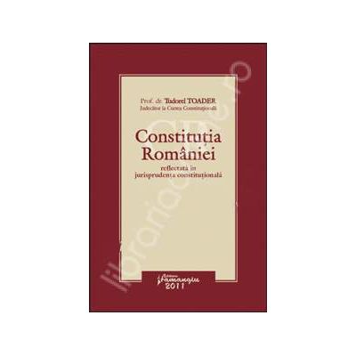 Constitutia Romaniei reflectata in jurisprudenta constitutionala