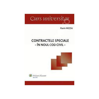Contractele Speciale - In noul Cod Civil (Curs universitar)